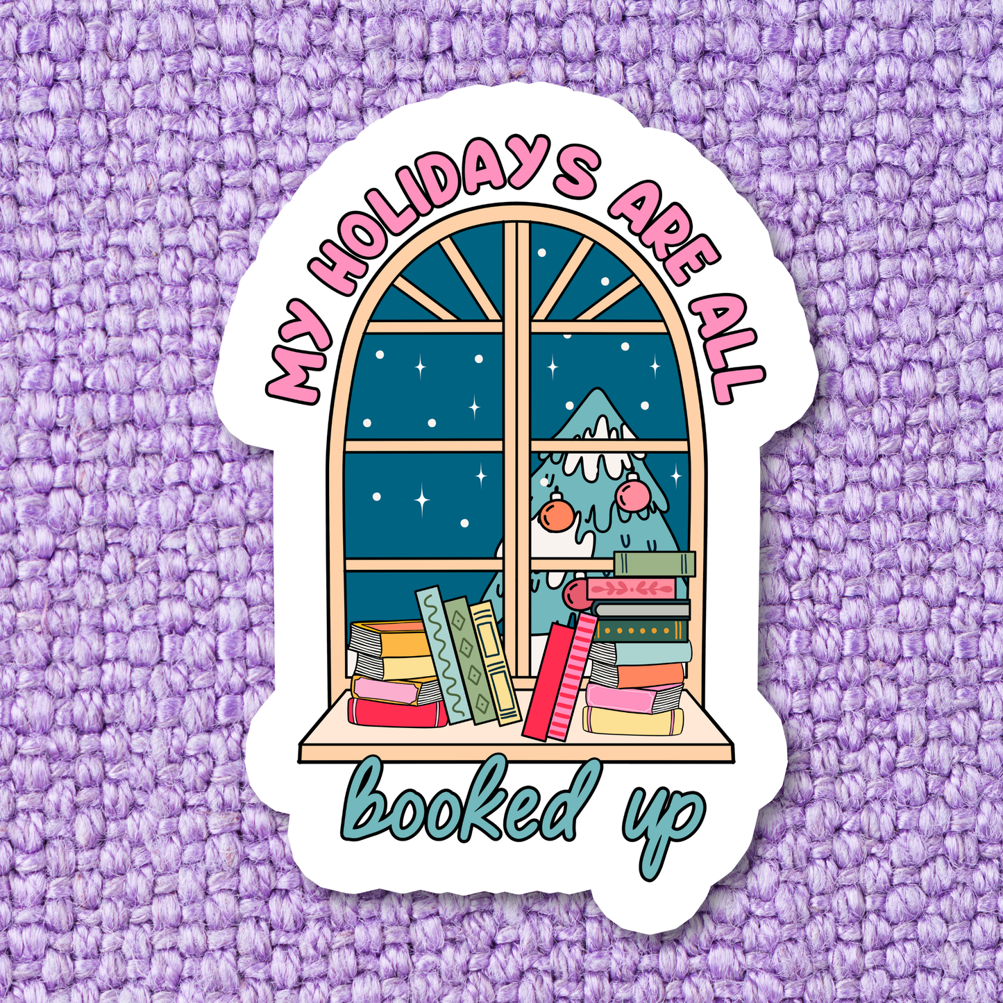 My Holidays Are All Booked Up Vinyl Sticker