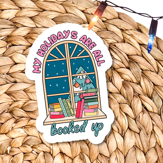 My Holidays Are All Booked Up Vinyl Sticker