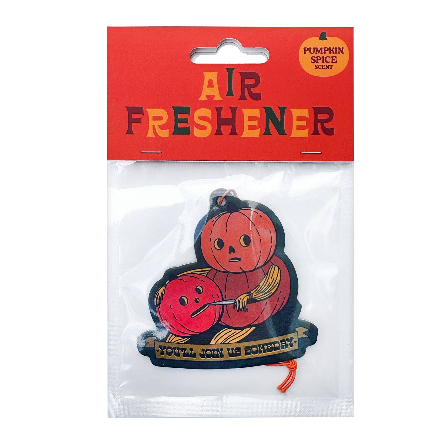 You'll Join Us Someday Pumpkin Spice Scented Air Freshener