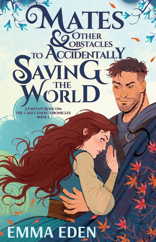 Mates and Other Obstacles to Accidentally Saving the World (Signed)
