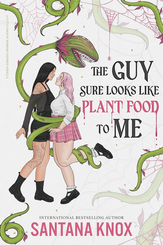 The Guy Sure Looks Like Plant Food To Me (Signed Novella)