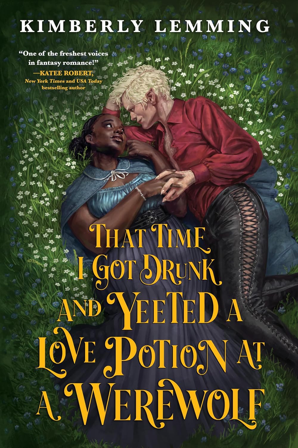 That Time I Got Drunk and Yeeted a Love Potion at a Werewolf (Signed)