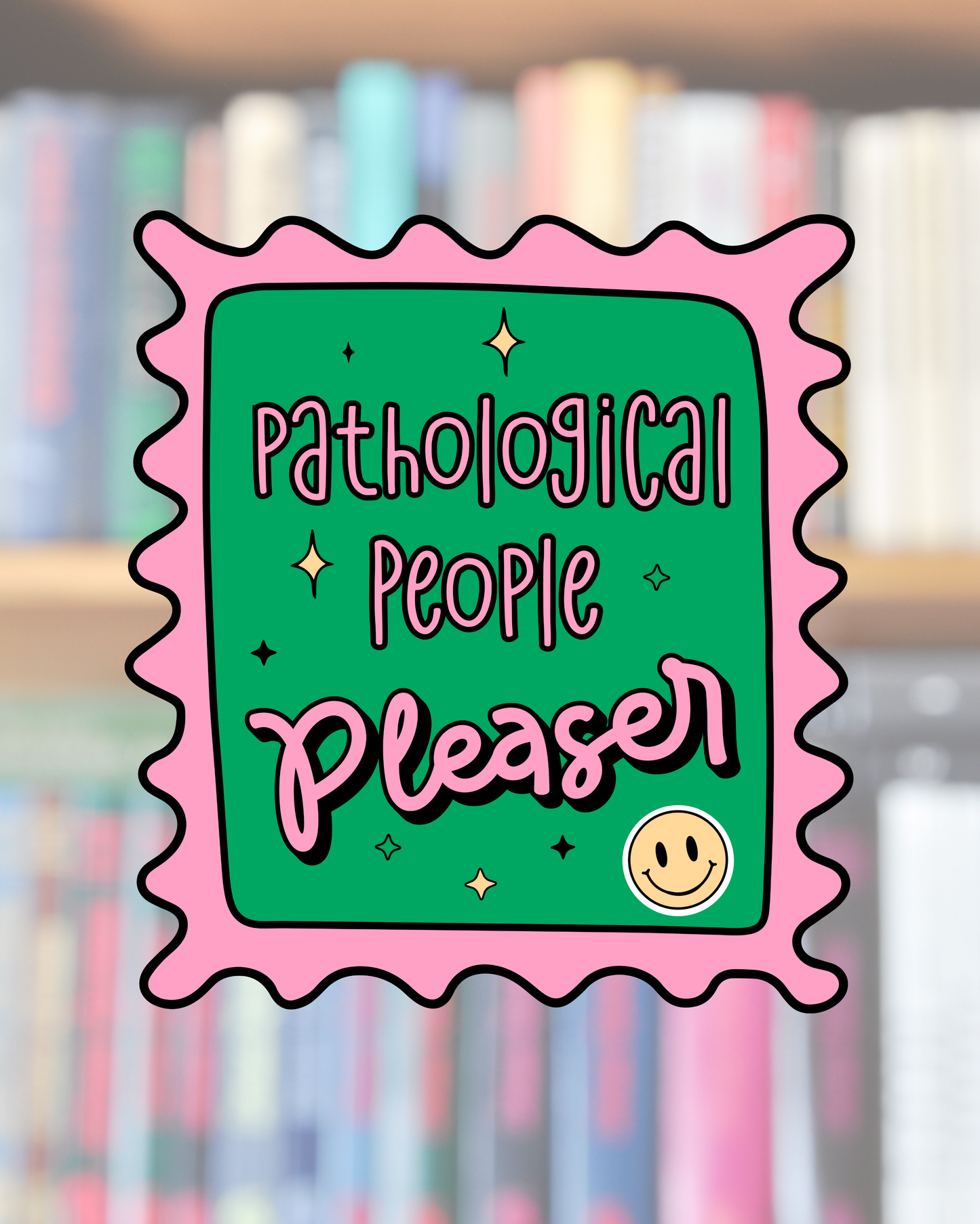 Pathological People Pleaser Sticker