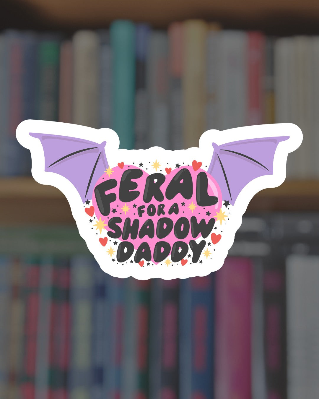 Feral for a Shadow Daddy Sticker