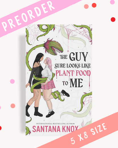 [PREORDER] The Guy Sure Looks Like Plant Food To Me (Signed Novella)
