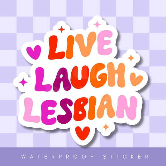 Live Laugh Lesbian Vinyl Sticker 