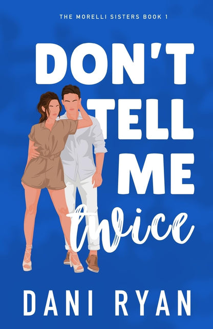 Don't Tell Me Twice (Signed)