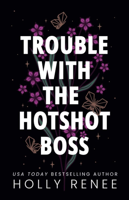 Trouble With The Hotshot Boss (Signed)