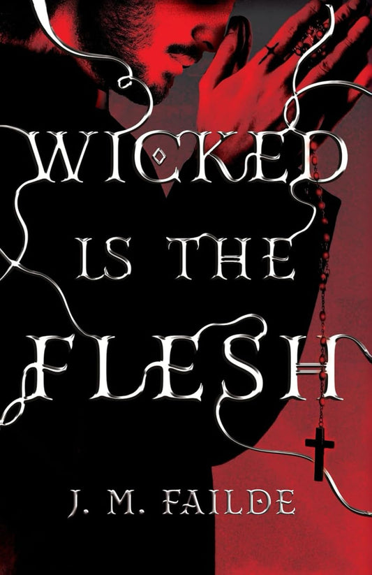 Wicked is the Flesh (Signed)