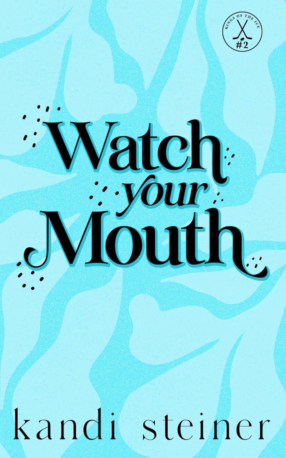 Watch Your Mouth (Signed)