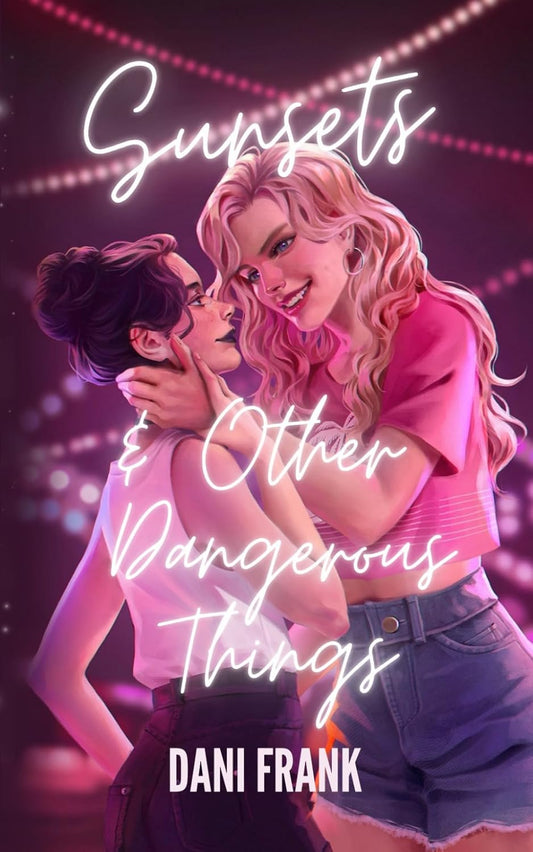 Sunsets and Other Dangerous Things (Signed)