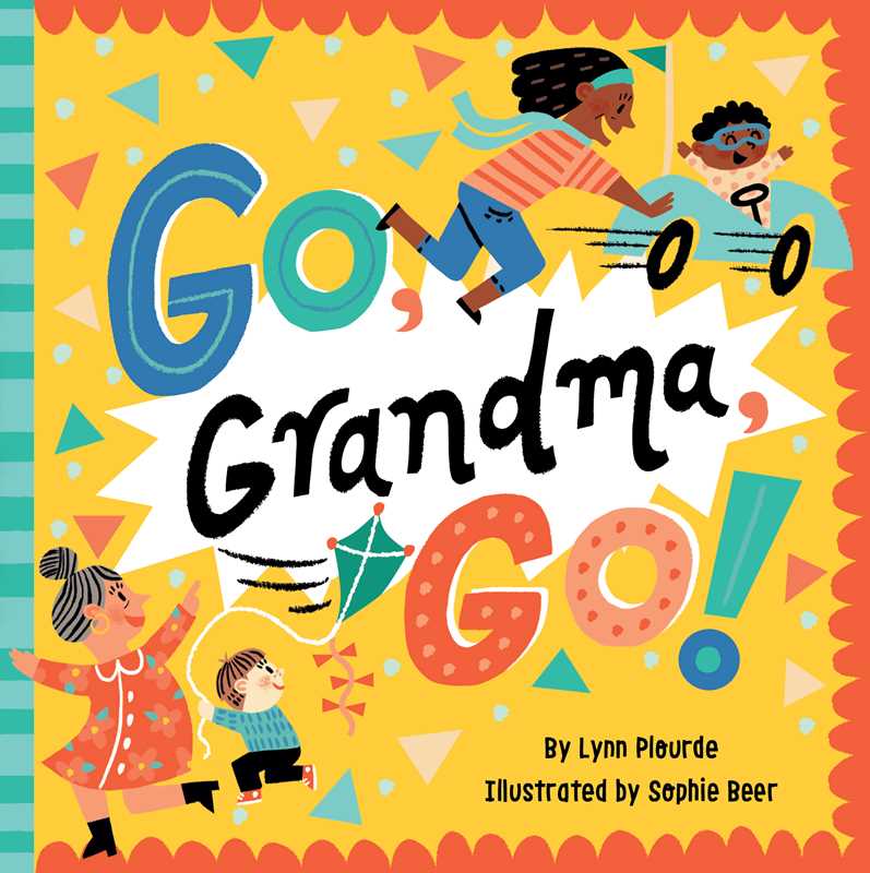 Go, Grandma, Go! by Lynn   Plourde