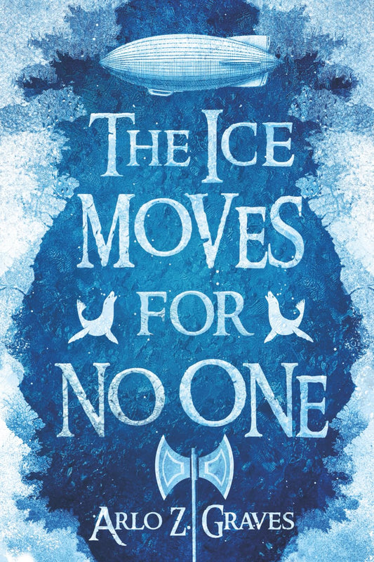 The Ice Moves for No One (Signed)