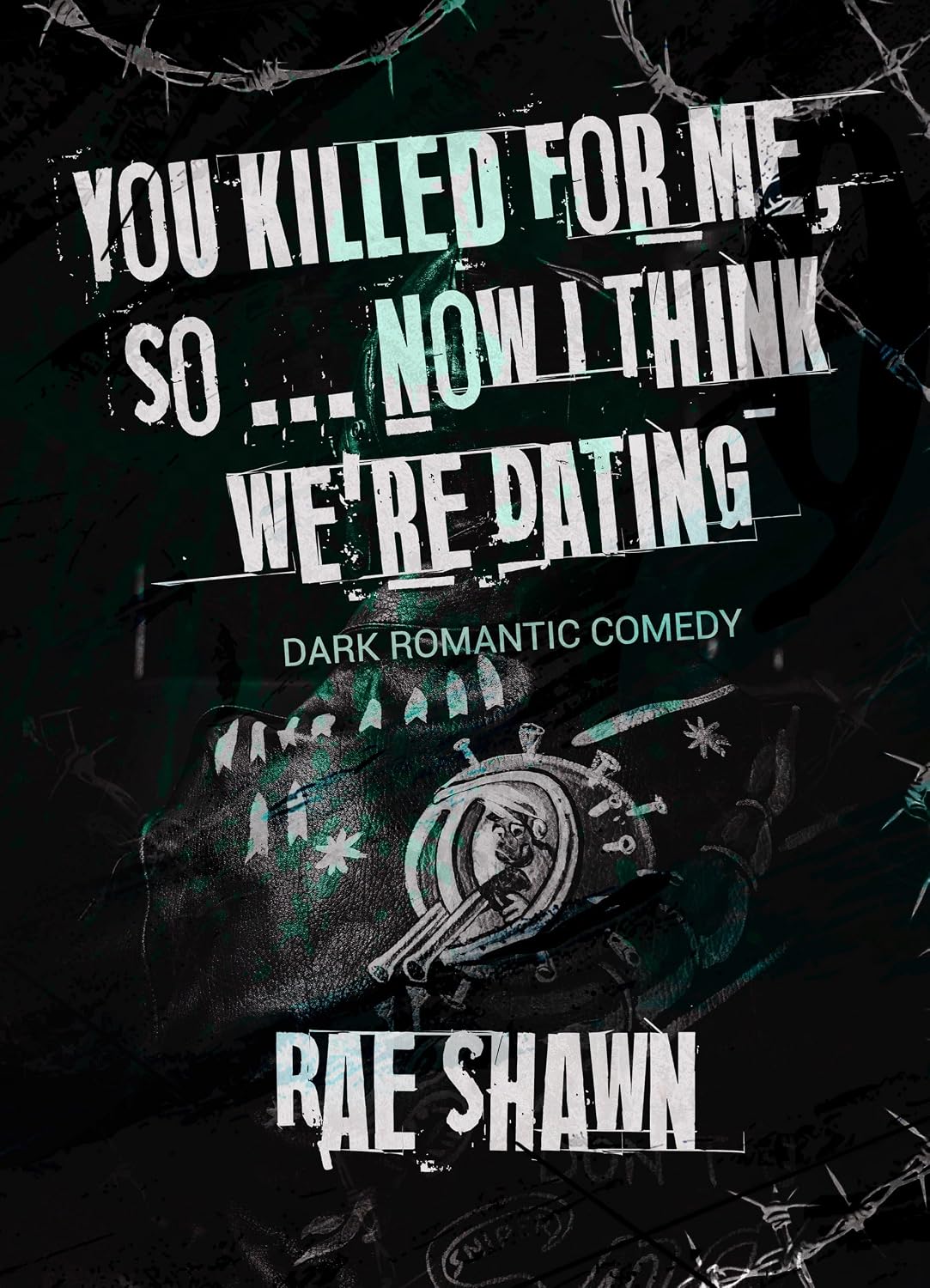 You Killed For Me, So ... Now I Think We're Dating (Signed Novella + Magnetic Bookmark)