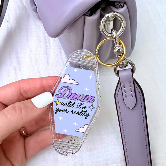 'Dream Until It's Your Reality' Keychain