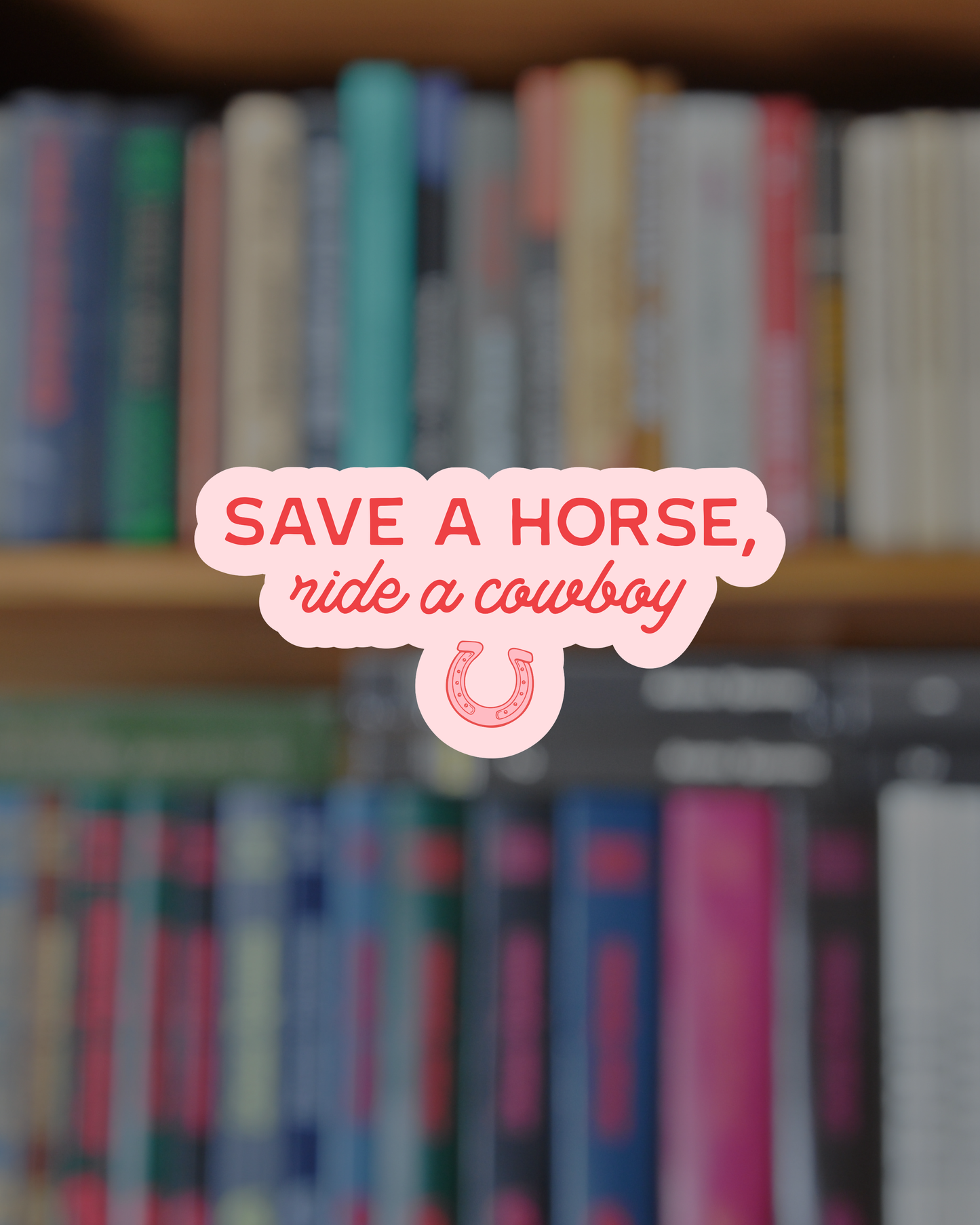 Save A Horse, Ride A Cowboy Sticker