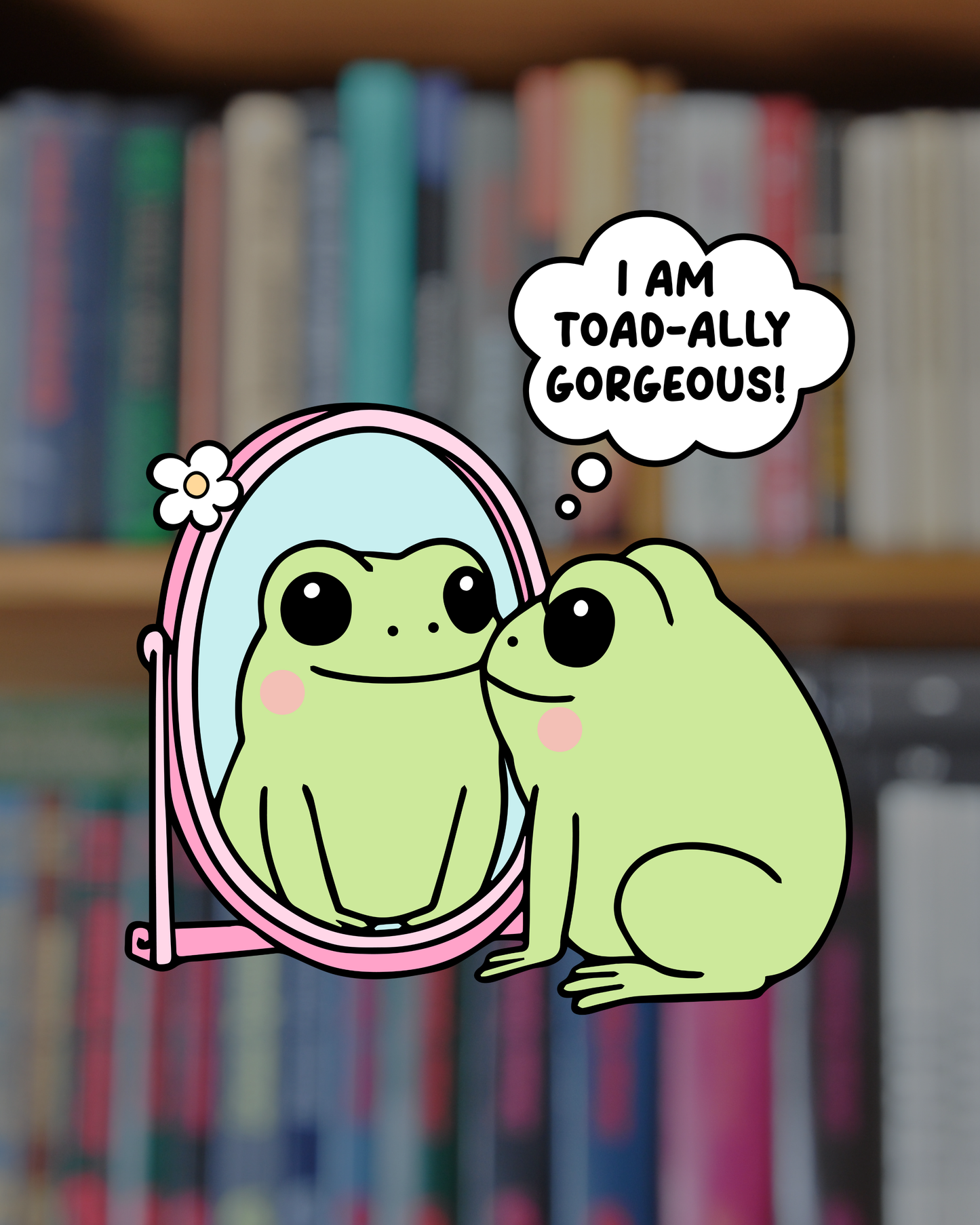 I am Toad-Ally Gorgeous Sticker
