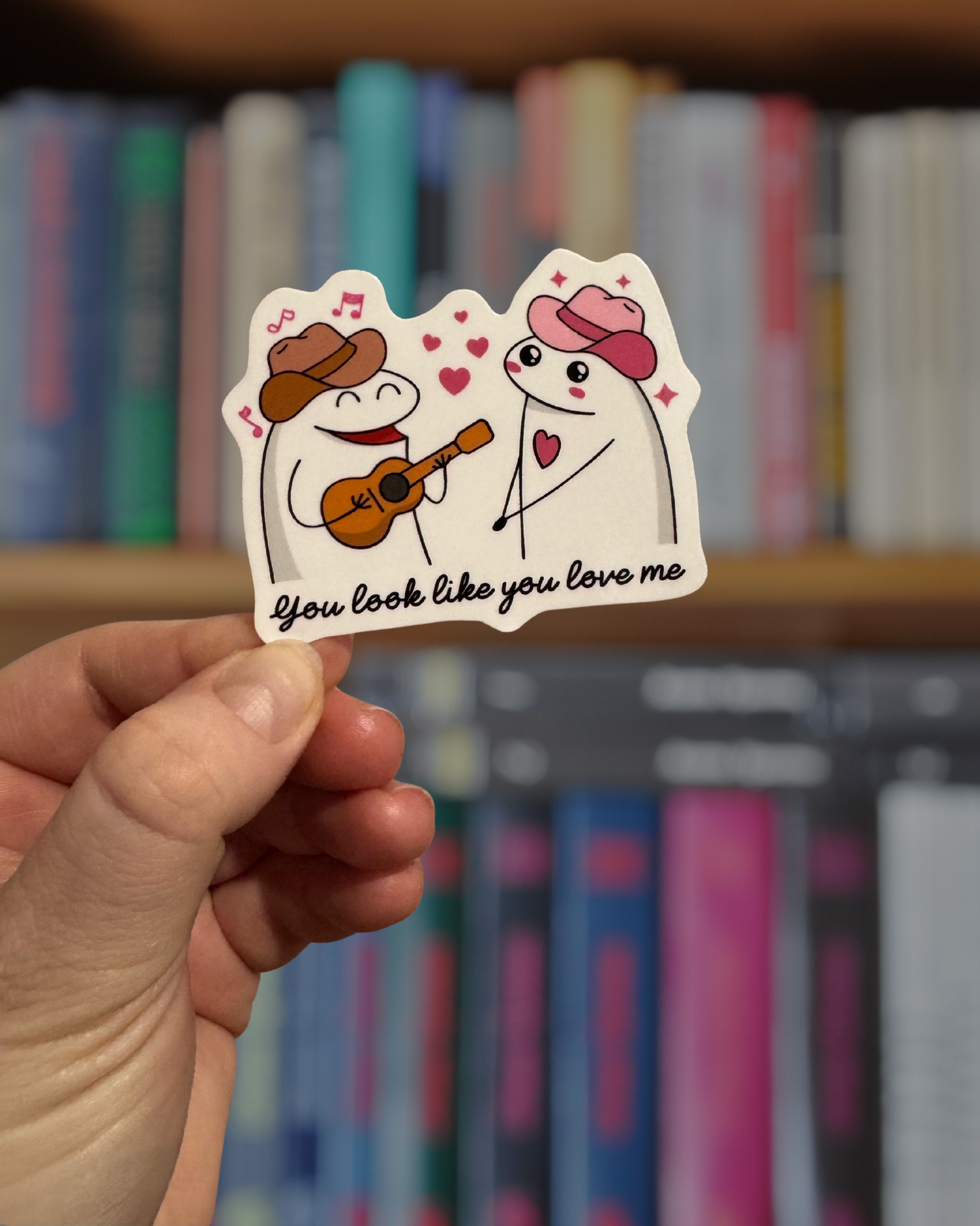 You Look Like You Love Me Sticker