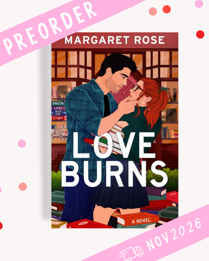 [PREORDER] Love Burns (Signed Book)