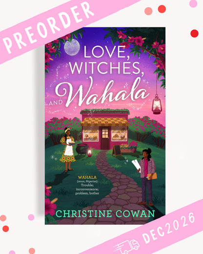[PREORDER] Love, Witches, and Wahala (Signed Book)