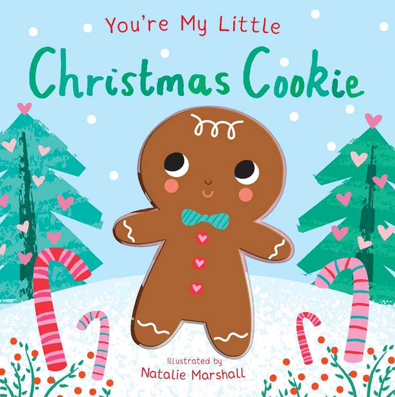 You're My Little Christmas Cookie by Nicola Edwards