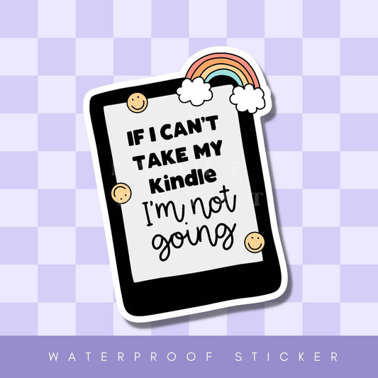 If I Can't Take My Kindle Vinyl Sticker