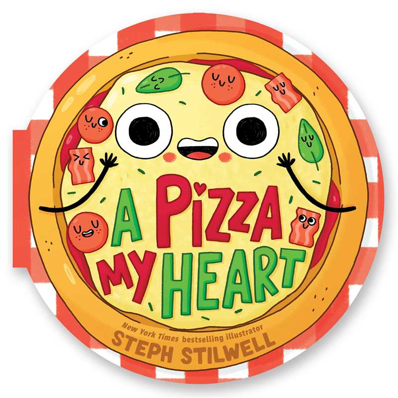 Pizza My Heart (A Shaped Novelty Board Book for Toddlers) by Steph  Stilwell