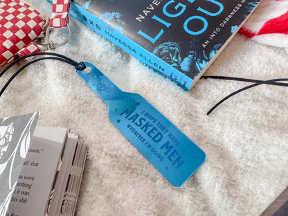 I Hope They Have Masked Men Wherever I'm Going - Blue Mirror Paddle Bookmark