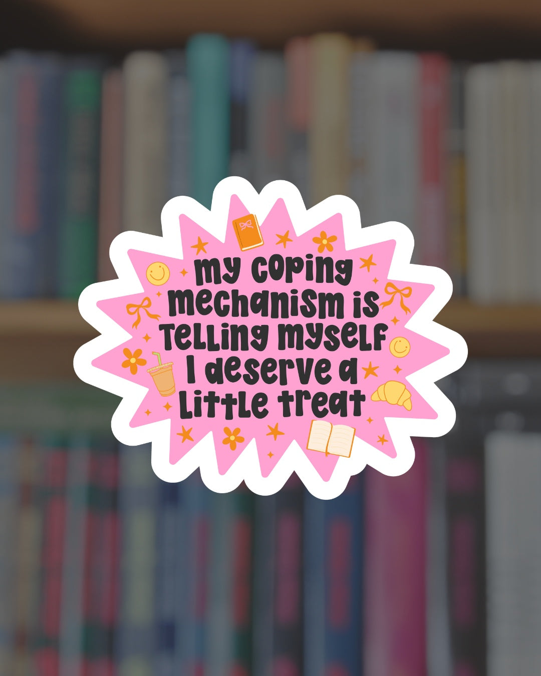 My Coping Mechanism is... Sticker