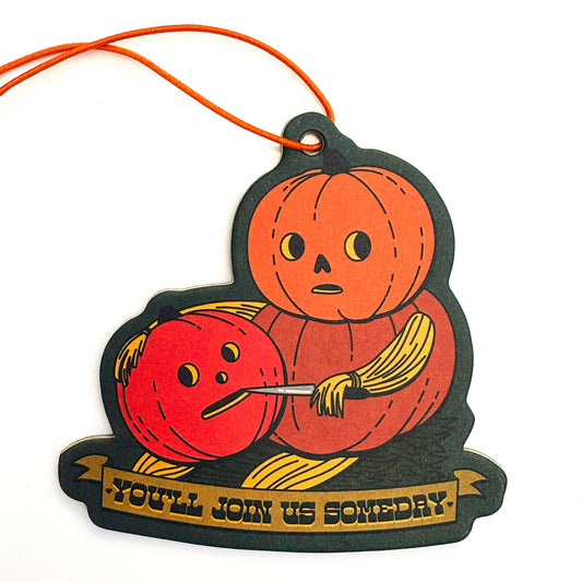 You'll Join Us Someday Pumpkin Spice Scented Air Freshener