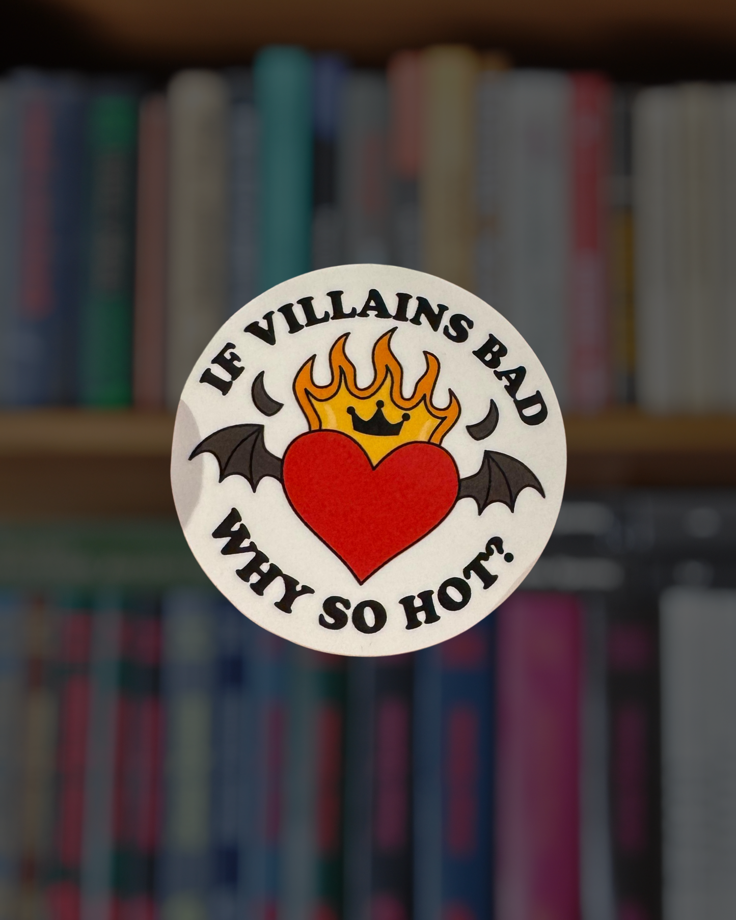 If Villains Bad Why So Hot Sticker