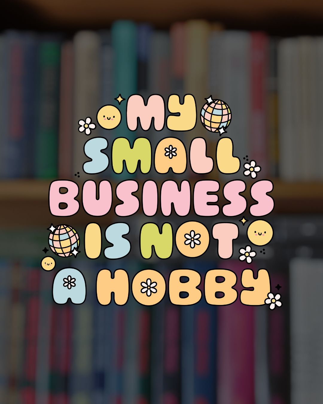 My Small Business Is Not A Hobby Sticker