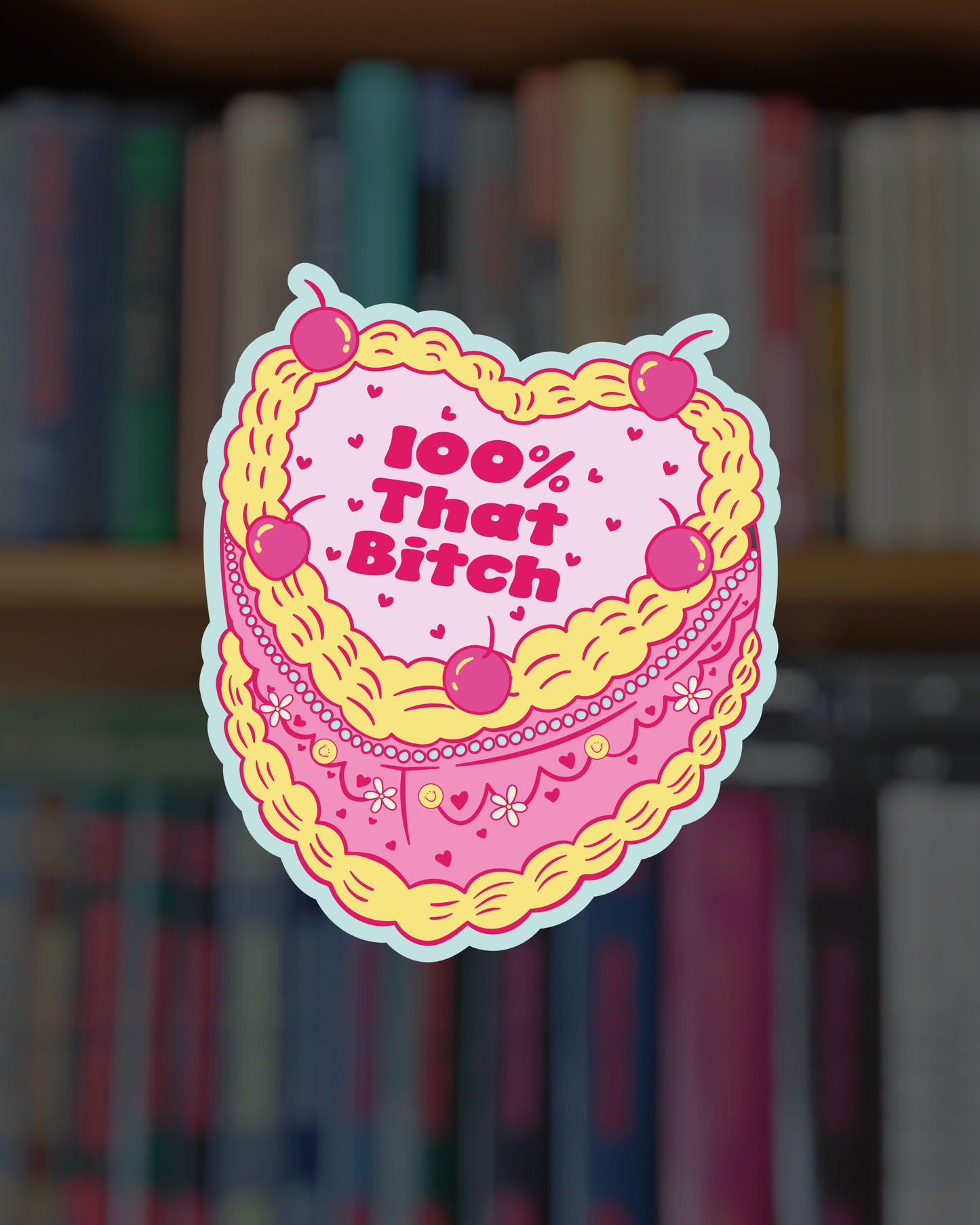 100% That B*tch Sticker